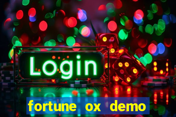 fortune ox demo dinheiro infinito